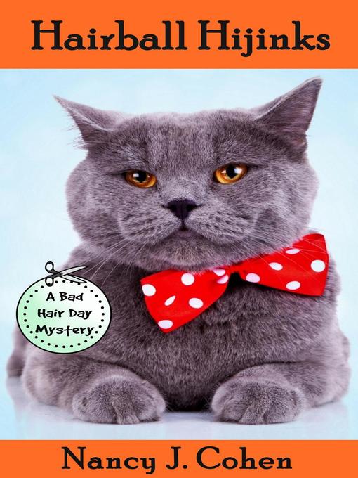 Title details for Hairball Hijinks by Nancy J. Cohen - Available